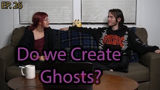 Do we create Ghosts  Intro Avenue 26 [upl. by Greyson902]