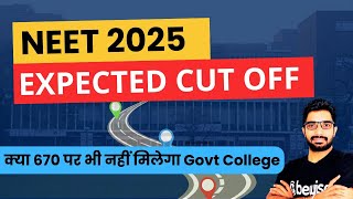 NEET 2025 Expected Cut off for All Category  क्या 670 marks पर भी नहीं मिलेगा Govt Medical College [upl. by Euqnomod244]