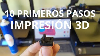 10 PRIMEROS PASOS Para Empezar Con La IMPRESIÓN 3D desde 0 [upl. by Olivette]