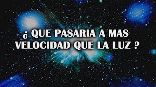 ¿Qué pasaría si superas la velocidad de la luz [upl. by Pascha715]