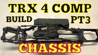 TRX 4 Comp Build Pt 3 Chassis [upl. by Barstow]