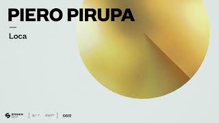 Piero Pirupa  Loca Official Audio [upl. by Winfrid]