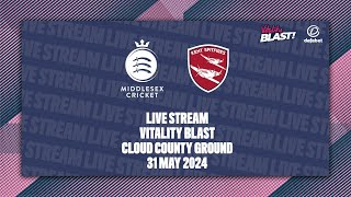 MIDDLESEX V KENT SPITFIRES LIVE STREAM  VITALITY BLAST [upl. by Staten]