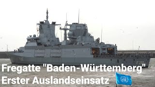 Fregatte quotBadenWürttembergquot läuft zum ersten Einsatz aus  Verabschiedung aus Wilhelmshaven [upl. by Ynohtnanhoj]