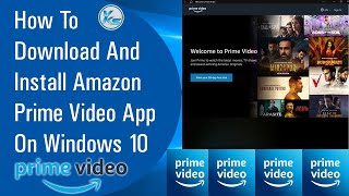 ✅ How To Download And Install Amazon Prime Video App On Windows 10 Dec 2020 [upl. by Coryden]