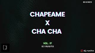 Chapeame x CHA CHA  DJ RUSITO 🔊🔥 [upl. by Gwenny]