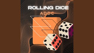 ADDC  Rolling Dice [upl. by Sonitnatsok11]