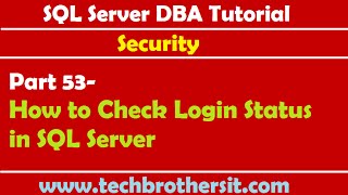 SQL Server DBA Tutorial 53 How to Check Login Status in SQL Server [upl. by Siryt]