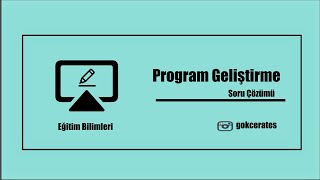 1 Soru Çözümü  Program Geliştirme  Eğitimin Temel Kavramları [upl. by Camus]