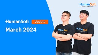 March Update 2024 I HumanSoft Update EP7 [upl. by Ruffin548]