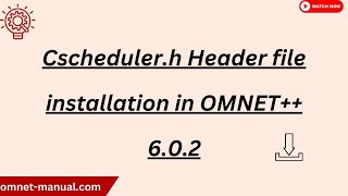 Cscheduler h Header file installation in OMNET 6 0 2 [upl. by Karlis]