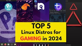 Top 5 Best Linux Distros for GAMING in 2024 [upl. by Yks894]