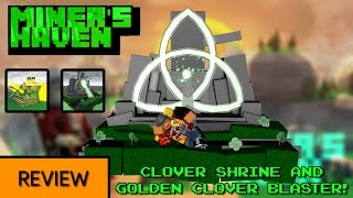 Miners Haven exotics Clover Shrine amp Golden Clover Blaster [upl. by Aicened]