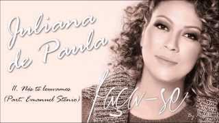 Juliana de Paula CD FaçaSe 11 Nós te louvamos Part Emanuel Stênio ヅ [upl. by Marice]