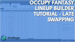 Occupy Fantasy Lineup Builder Tutorial  Late Swapping [upl. by Reynard]