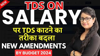 New TDS Rules on Salary by Budget 2024  Tax on Salary  New Tax Regime  Old Tax Regimesection 192 [upl. by Rachaba]