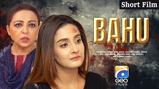 Bahu  Short Film  Humayoun Ashraf  Sana Nadir  Shazia Naz  Geo Films [upl. by Anai]