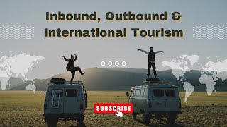 difference between Inbound Outbound amp International Tourism [upl. by Catha]