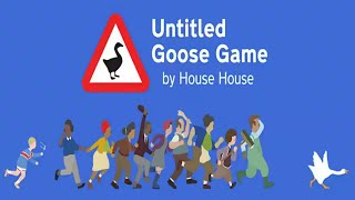 UNTITLED GOOSE GAME  FULL GAMEPLAY  PLAYTHROUGH NO COMMENTARY  SAG PS4 [upl. by Frymire]