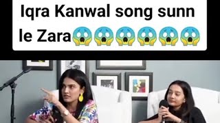 IQRA KANWAL SINGING SONG SUN LE ZARA  Sistrology Iqra Kanwal Talk About Islam 🥺  Sistrology [upl. by Neiviv686]