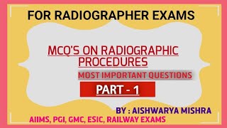 MCQS ON RADIOGRAPHIC PROCEDURES  MOST IMPORTANT QUESTIONS  BY AISHWARYA MISHRA [upl. by Becht771]