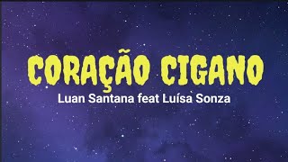 Luan Santana  CORAÇÃO CIGANO feat Luísa Sonza LETRA LUAN CITY [upl. by Prichard]