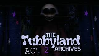 The Tubbyland Archives Act 2  Main Theme Test 3 [upl. by Alliuqat946]