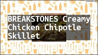 Recipe BREAKSTONES Creamy Chicken Chipotle Skillet [upl. by Gilmour]