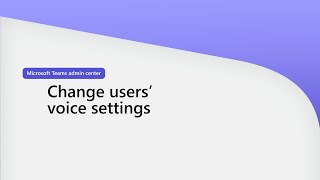 Change users’ voice settings in Teams Admin Center [upl. by Peria]