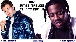 Cry  James Maslow Ft City Fidelia  Lyrics [upl. by Atile]