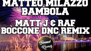 Matteo Milazzo  Bambola Matt J amp Raf Boccone DNC remix [upl. by Fania694]