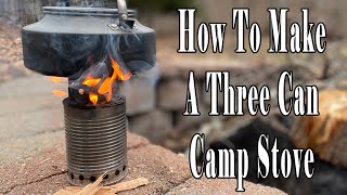 How To Make A Three Can Gasifier Camp Stove [upl. by Naoma]