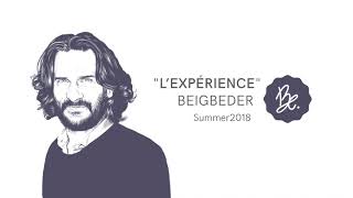 Bon Entendeur  quotlExperiencequot Beigbeder Summer 2018 [upl. by Zalea]