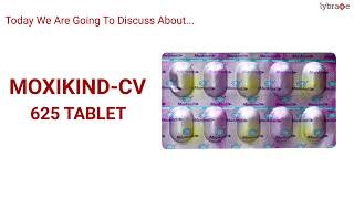 MoxikindCV 625 Tablet  Uses Side Effects Dosage  1 19 Mins Short Medicine Guide  Lybrate [upl. by Grosberg897]