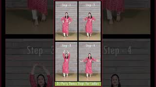 सीखिए  4 Basic DJ Party Dance Steps For Ladies  किसी भी गाने पर डांस करें  dance tutorial [upl. by Fitzsimmons642]