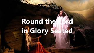 Round the Lord in Glory Seated  Tune RUSTINGTON [upl. by Leunas]