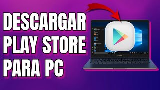 👨🏻‍💻 Cómo descargar Play Store en Windows 10 ¡FUNCIONA [upl. by Tristan178]