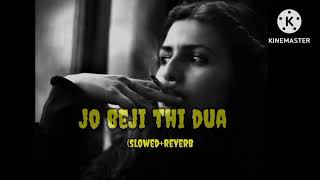 jo Beji thi dua New lofi slowed reverb  Arijit Singh [upl. by Amalia]