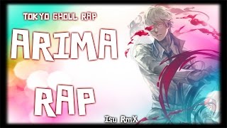 Tokyo Ghoul Rap  Arima Rap  Prod Isu RmX [upl. by Riki]