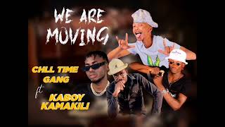 Chill Time Gang ft Kaboy Kamakili We Are Moving 🎧🎧🎧🎻🎻🎻🎻🎻🎻🇳🇦 [upl. by Kipp]