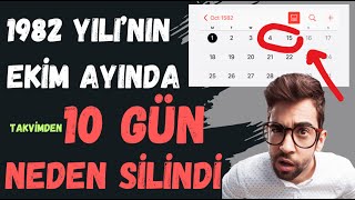 1582 YILINDA EKİM AYININ 10 GÜNÜ NEREYE GİTTİ NEDEN EKSİK YAZILDI [upl. by Ahseina]