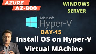 How to create virtual machine and install Operating System using HyperV in server 2019  AZ800 [upl. by Keiryt417]