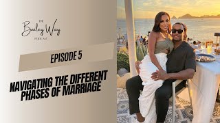 Navigating the Different Phases of Marriage  Bailey Way Podcast [upl. by Arrim]