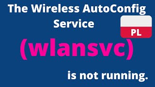 The Wireless AutoConfig Service wlansvc is not running  rozwiązanie problemu PL [upl. by Gayle]