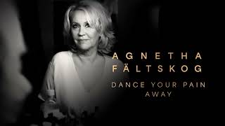 Agnetha Fältskog  Dance Your Pain Away Official Audio [upl. by Eeryt]