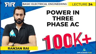 Basic Electrical Engineering  Module 3  Power in Three Phase AC Lecture 24 [upl. by Fenn]