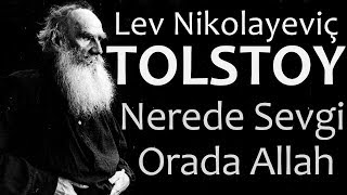 quotNerede Sevgi Orada Allahquot TOLSTOY sesli kitap Akın ALTAN [upl. by Lyford66]