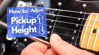 How To Set Guitar Pickup Height for a Rich and Balanced Tone [upl. by Rauch]