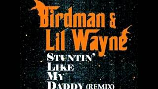 Birdman amp Lil Wayne Stuntin Like My Daddy Remix Feat Young Jeezy [upl. by Hairehcaz]