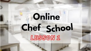 FREE Online Chef School  Lesson 1 [upl. by Ebbarta]